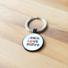 Love Teach Inspire Keychain