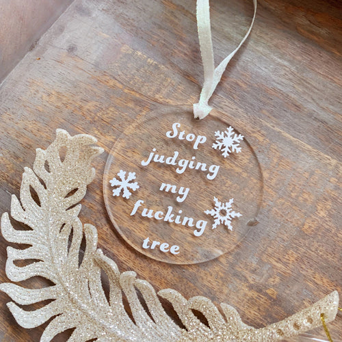 Stop judging my Christmas tree Christmas Ornament